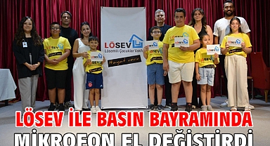 LÖSEV İle Basın Bayramında Mikrofon El Değiştirdi