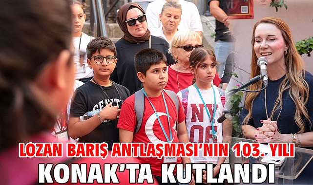 Lozan Barış Antlaşması’nın 103. yılı Konak’ta kutlandı