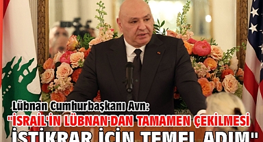 Lübnan Cumhurbaşkanı Avn: 