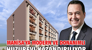 Manisa’ya Modern ve Donanımlı Huzurevi Kazandırılıyor