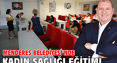 Menderes Belediyesi’nde Kadın Sağlığı Eğitimi