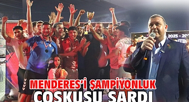 Menderes’i Şampiyonluk Coşkusu Sardı