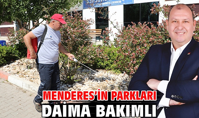 Menderes’in Parkları Daima Bakımlı