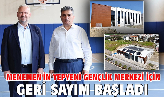 Menemen'in yepyeni gençlik merkezi için geri sayım başladı