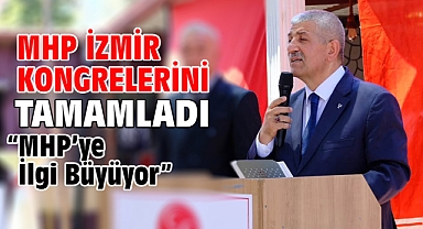MHP İzmir Kongrelerini Tamamladı
