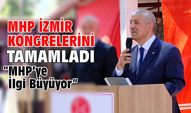 MHP İzmir Kongrelerini Tamamladı