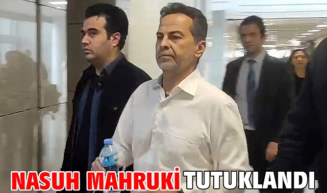 Nasuh Mahruki tutuklandı