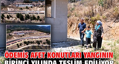 Ödemiş afet konutları yangının birinci yılında teslim ediliyor