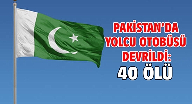 Pakistan’da yolcu otobüsü devrildi: 40 ölü