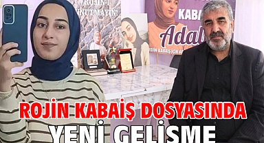 Rojin Kabaiş dosyasında yeni gelişme