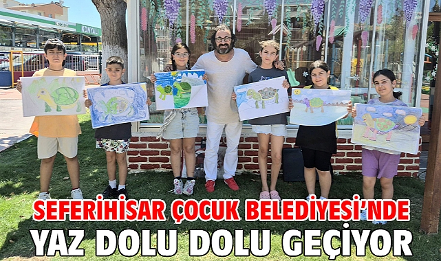 Seferihisar Çocuk Belediyesi’nde yaz dolu dolu geçiyor