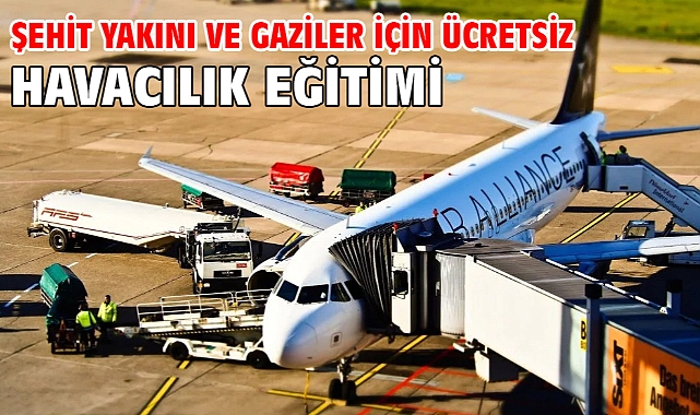 Şehit yakını ve gaziler için ücretsiz havacılık eğitimi