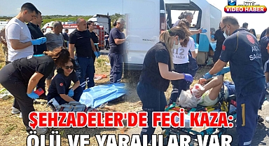 Şehzadeler'de feci kaza: Ölü ve yaralılar var