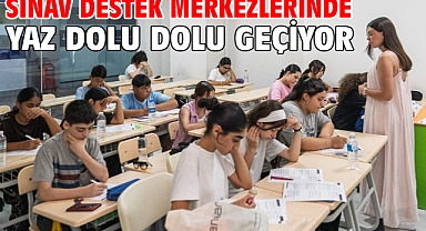 Sınav Destek Merkezlerinde yaz dolu dolu geçiyor