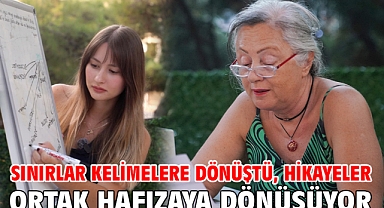 Sınırlar kelimelere dönüştü, hikâyeler ortak hafızaya dönüşüyor