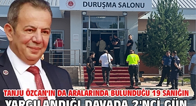 Tanju Özcan'ın da aralarında bulunduğu 19 sanığın yargılandığı davada 2'nci gün