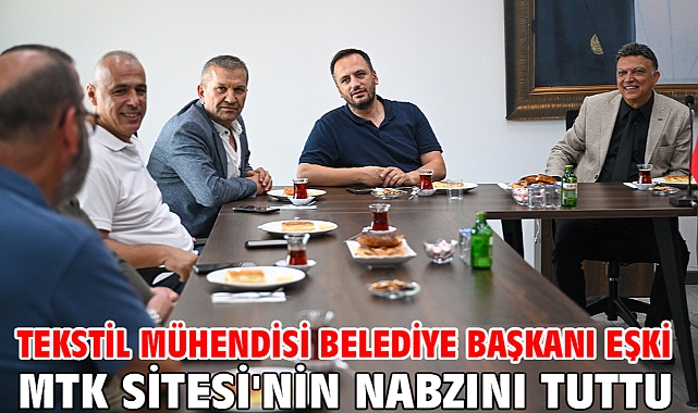 Tekstil Mühendisi Belediye Başkanı MTK Sitesi'nin nabzını tuttu