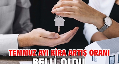 Temmuz ayı kira artış oranı belli oldu