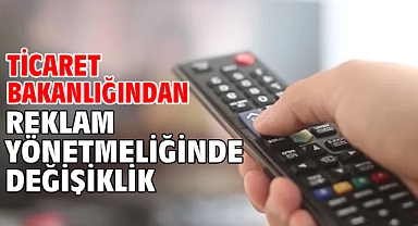 Ticaret Bakanlığından reklam yönetmeliğinde değişiklik
