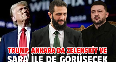 Trump, Ankara'da Zelenskiy ve Şara ile de görüşecek