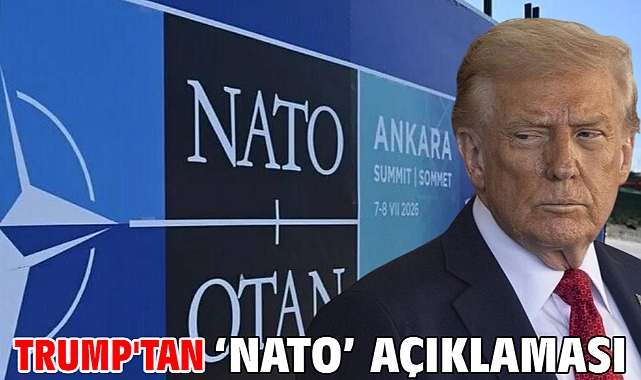 Trump'tan ‘NATO’ açıklaması