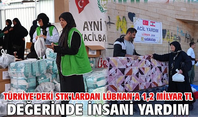 Türkiye’deki STK’lardan Lübnan’a 1,2 milyar TL değerinde insani yardım