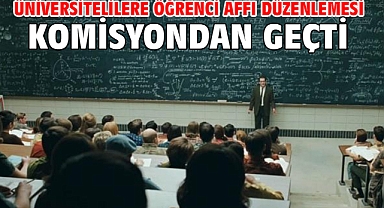 Üniversitelilere öğrenci affı düzenlemesi komisyondan geçti