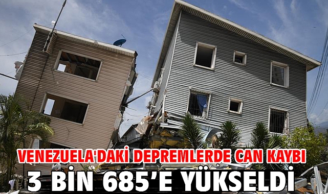 Venezuela'daki depremlerde can kaybı 3 bin 685’e yükseldi