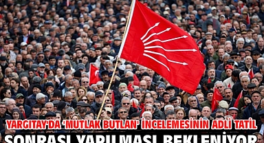 Yargıtay'da 'mutlak butlan' incelemesinin adli tatil sonrası yapılması bekleniyor