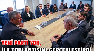 Yeni Parti YDK, ilk toplantısını gerçekleştirdi