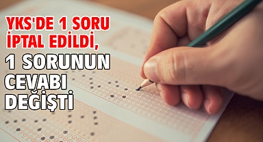 YKS'de 1 soru iptal edildi, 1 sorunun cevabı değişti