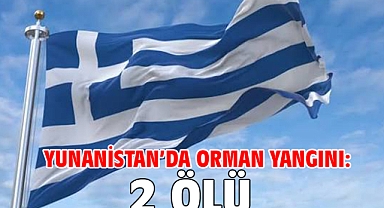 Yunanistan’da orman yangını: 2 ölü