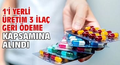  1'i yerli üretim 3 ilaç geri ödeme kapsamına alındı