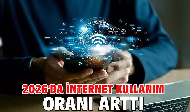 2026'da internet kullanım oranı arttı