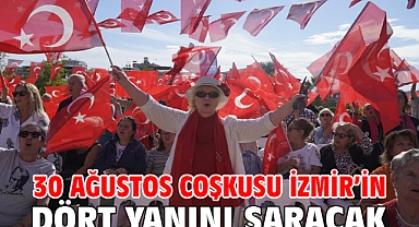 30 Ağustos coşkusu İzmir’in dört yanını saracak