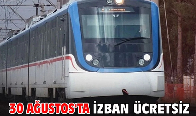 30 Ağustos'ta İZBAN ücretsiz