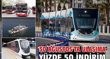 30 Ağustos'ta ulaşıma yüzde 50 indirim