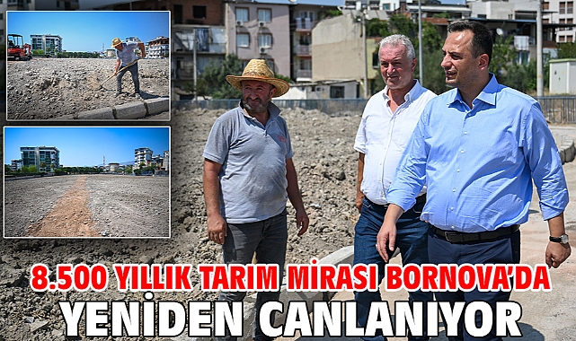 8.500 yıllık tarım mirası Bornova’da yeniden canlanıyor