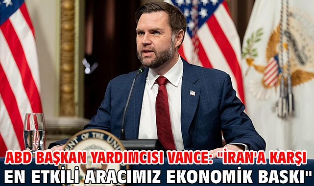 ABD Başkan Yardımcısı Vance: