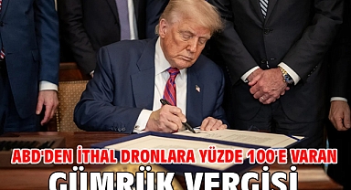 ABD'den ithal dronlara yüzde 100'e varan gümrük vergisi