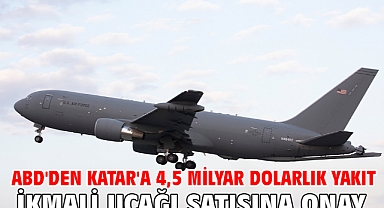 ABD'den Katar'a 4,5 milyar dolarlık yakıt ikmali uçağı satışına onay