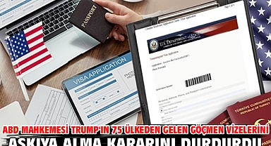 ABD mahkemesi Trump'ın 75 ülkeden gelen göçmen vizelerini askıya alma kararını durdurdu