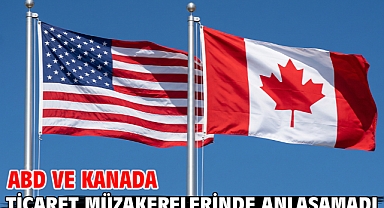 ABD ve Kanada ticaret müzakerelerinde anlaşamadı