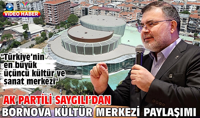 AK Partili Saygılı’dan Bornova Kültür Merkezi paylaşımı