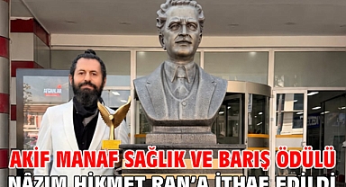 Akif Manaf Sağlık ve Barış Ödülü Nâzım Hikmet Ran’a İthaf Edildi