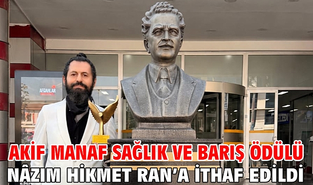 Akif Manaf Sağlık ve Barış Ödülü Nâzım Hikmet Ran’a İthaf Edildi
