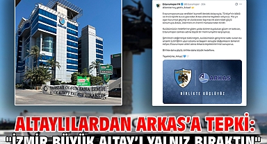 Altaylılardan Arkas’a Tepki: