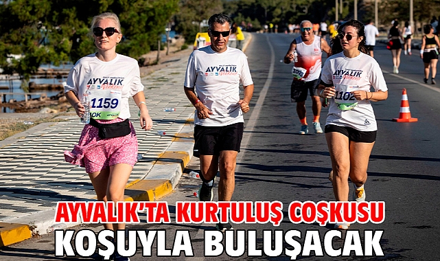 Ayvalık’ta Kurtuluş Coşkusu Koşuyla Buluşacak