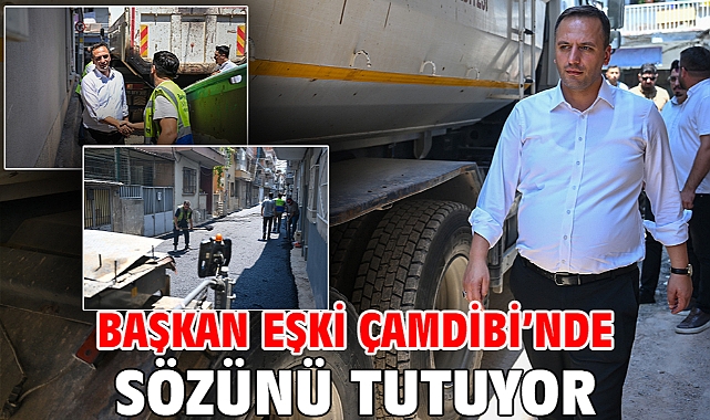 Başkan Eşki Çamdibi’nde sözünü tutuyor