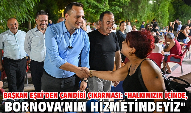 Başkan Eşki’den Çamdibi çıkarması: